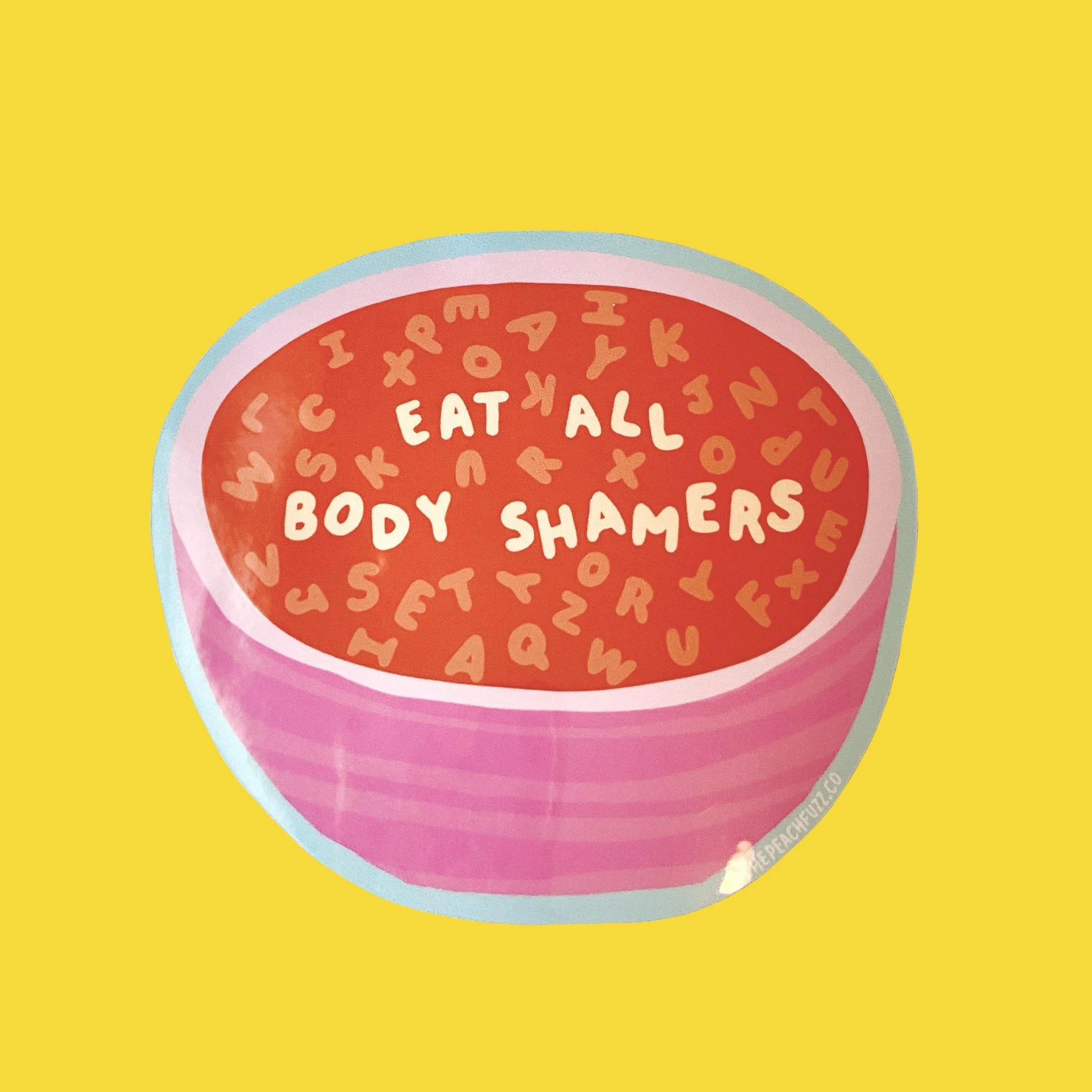Eat All Body Shamers Sticker - Image 4