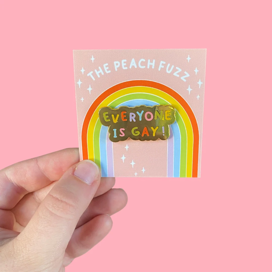 Everyone Is Gay Enamel Pin - Image 9