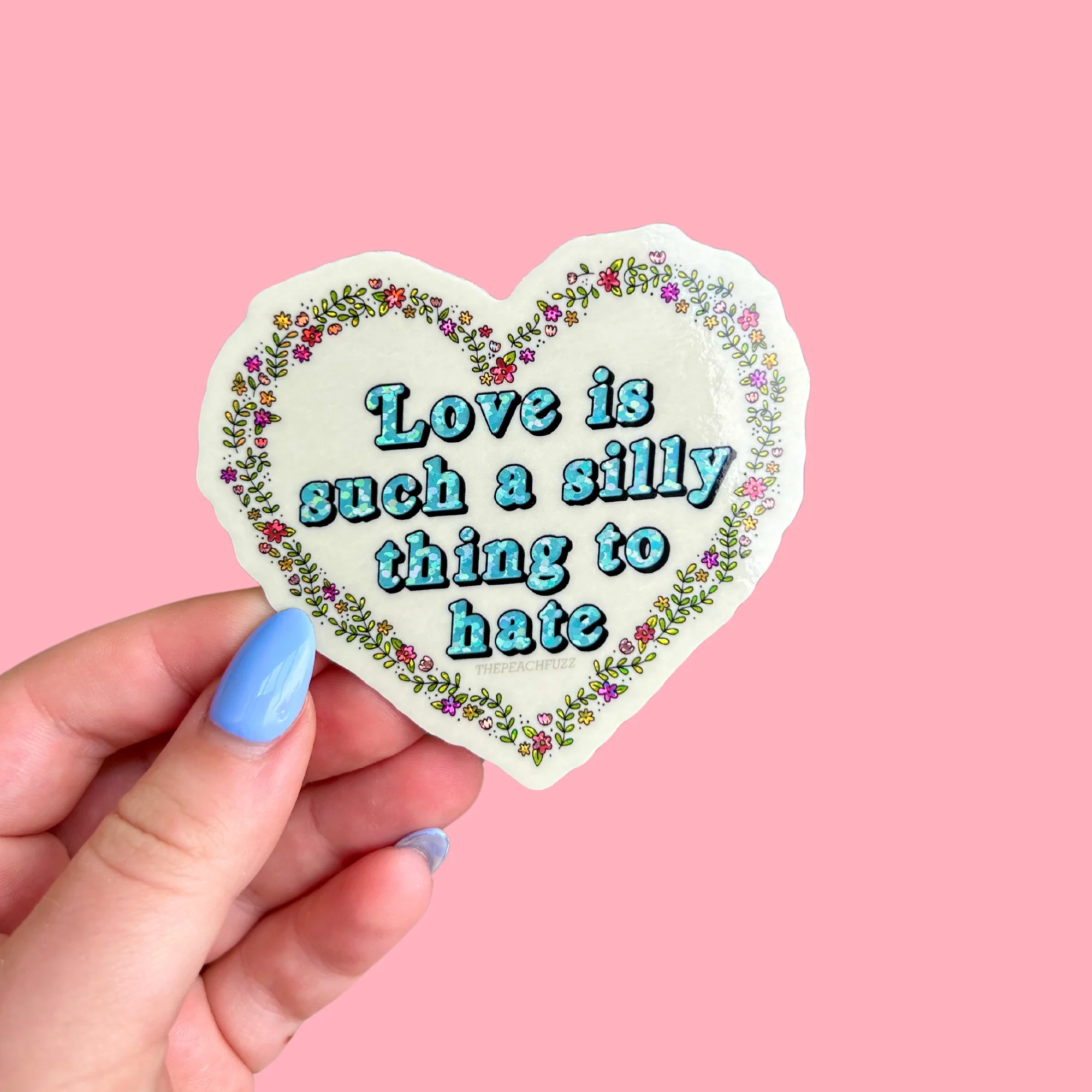 Love Is Such A Silly Thing To Hate Glitter Sticker - Image 2